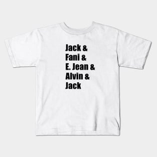 Jack & Fani & E. Jean & Alvin & Jack Kids T-Shirt